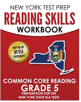Paperback NEW YORK TEST PREP Reading Skills Workbook Common Core Reading Grade 5: Preparation for the New York State English Language Arts Test Book