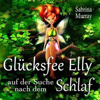 Paperback Gluecksfee Elly auf der Suche nach dem Schlaf [German] Book