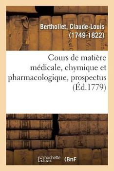 Paperback Cours de Matière Médicale, Chymique Et Pharmacologique, Prospectus [French] Book