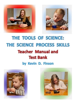 The Tools of Science: The Science Process Skills - Teacher Manual and Test Bank