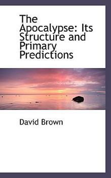 Paperback The Apocalypse: Its Structure and Primary Predictions Book