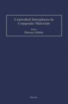 Hardcover Controlled Interphases in Composite Materials: Proceedings of the Third International Conference on Composite Interfaces (ICCI-III) held on May 21–24, 1990 in Cleveland, Ohio, USA Book