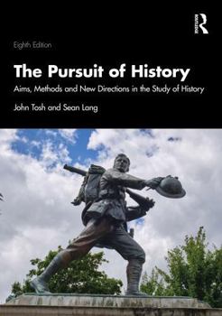 The Pursuit of History: Aims, Methods and New Directions in the Study of History