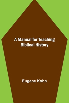 A Manual for Teaching Biblical History