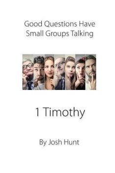 Paperback Good Questions Have Small Groups Talking -- 1 Timothy: 1 Timothy Book