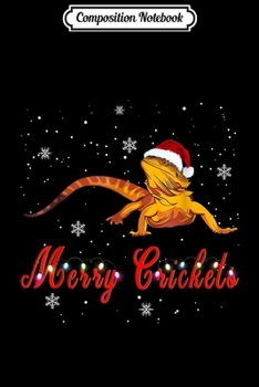 Composition Notebook: Merry Crickets Funny Bearded Dragon Christmas  Journal/Notebook Blank Lined Ruled 6x9 100 Pages