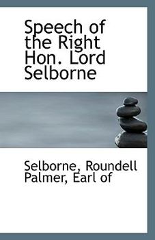 Speech of the Right Hon. Lord Selborne