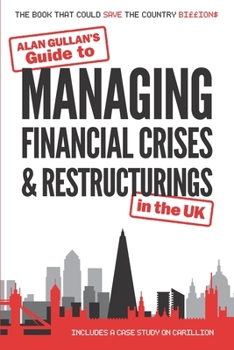 Paperback Guide to MANAGING FINANCIAL CRISES & RESTRUCTURINGS: in the UK Book
