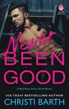 Mass Market Paperback Never Been Good: A Bad Boys Gone Good Novel Book