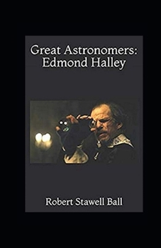 Paperback Great Astronomers: Edmond Halley Illustrated Book