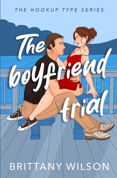 The Boyfriend Trial (The Hookup Type Series)