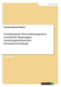 Paperback Transferreport: Personalmanagement. Gesetzliche Regelungen, Gestaltungsinstrumente, Personalentwicklung [German] Book