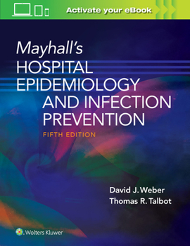 Hardcover Mayhall's Hospital Epidemiology and Infection Prevention Book