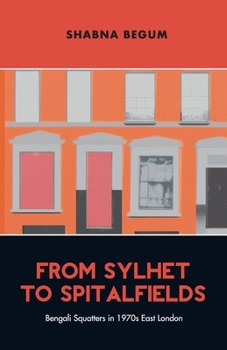 Paperback From Sylhet to Spitalfields: Bengali Squatters in 1970s East London Book