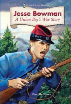 Jesse Bowman: A Union Boy's War Story (Historical Fiction Adventures) - Book  of the Historical Fiction Adventures (HFA)