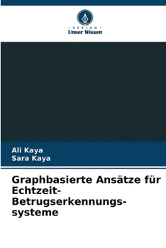 Paperback Graphbasierte Ansätze für Echtzeit-Betrugserkennungs-systeme [German] Book