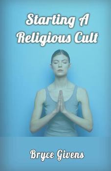 Paperback Starting A Religious Cult Book