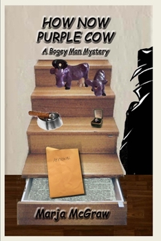 Paperback How Now Purple Cow: A Bogey Man Mystery Book