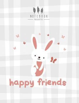 Paperback Notebook: Happy Friends Happy Bunny Cover and Dot Graph Line Sketch Pages, Extra Large (8.5 X 11) Inches, 110 Pages, White Paper Book