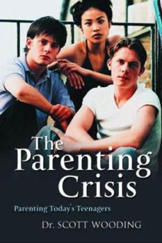 Paperback The Parenting Crisis: Parenting Today's Teenagers Book