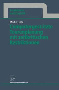 Paperback Computergestützte Tourenplanung Mit Zeitkritischen Restriktionen [German] Book