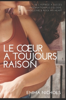 Paperback Le Coeur a Toujours Raison [French] Book