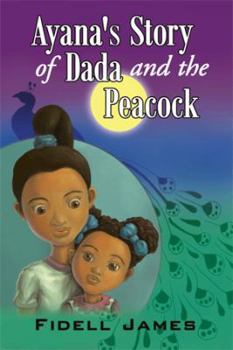 Paperback Ayana's Story of Dada and the Peacock Book