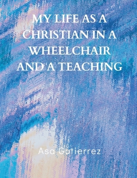 Paperback My life as a Christian in a wheelchair and a teaching Book