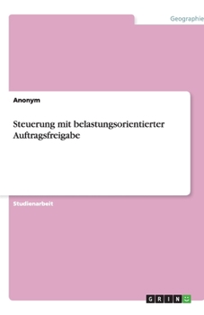 Paperback Steuerung mit belastungsorientierter Auftragsfreigabe [German] Book