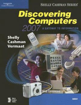 Paperback Discovering Computers 2007: A Gateway to Information, Web Enhanced-Brief Book