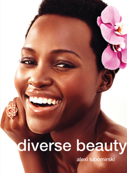 Alexi Lubomirski: Diverse Beauty: Fashion Photographs