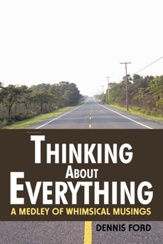 Paperback Thinking About Everything: A Medley of Whimsical Musings Book