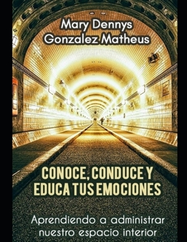 Paperback Conoce, Conduce Y Educa Tus Emociones: Aprendiendo a administrar nuestro espacio interior [Spanish] Book