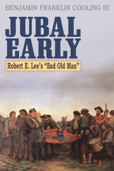 Hardcover Jubal Early: Robert E. Lee's Bad Old Man Book