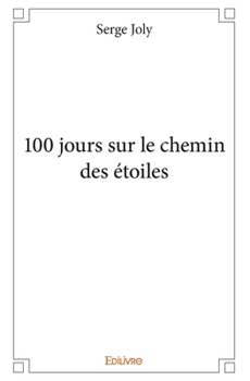 Paperback 100 jours sur le chemin des étoiles [French] Book