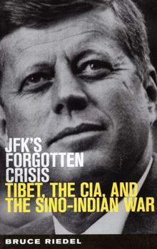 Paperback JFK's Forgotten Crisis: Tibet, the CIA, and the Sino-Indian War Book