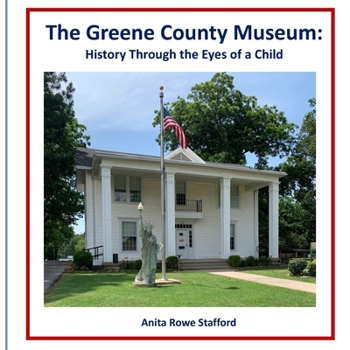 Paperback The Greene County Museum: History Through the Eyes of a Child Book