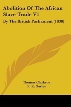 Paperback Abolition Of The African Slave-Trade V1: By The British Parliament (1830) Book