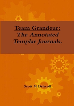 Paperback Team Grandeur: The Annotated Templar Journals Book
