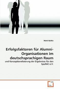 Paperback Erfolgsfaktoren für Alumni-Organisationen im deutschsprachigen Raum [German] Book