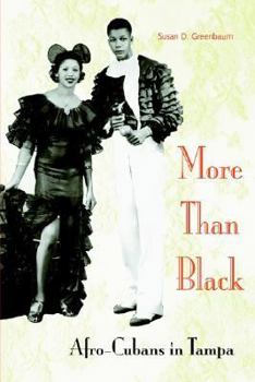 More Than Black: Afro-Cubans in Tampa (New World Diaspora Series) - Book  of the New World Diasporas