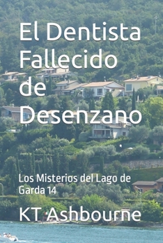 Paperback El Dentista Fallecido de Desenzano: Los Misterios del Lago de Garda 14 [Spanish] Book