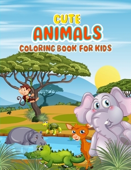 cute animals coloring book for kids: : Whimsical Wonders: A Coloring Adventure for Young Explorers (Ages 5-14) B0CP2PX6QW Book Cover