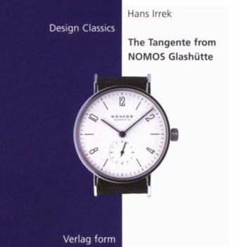 Paperback The Tangente from Nomos Glashutte (Design Classics Series) Book