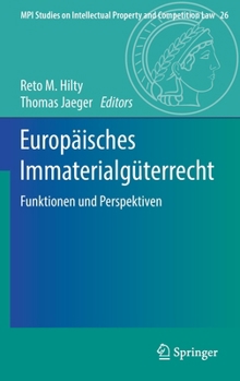 Hardcover Europäisches Immaterialgüterrecht: Funktionen Und Perspektiven [German] Book