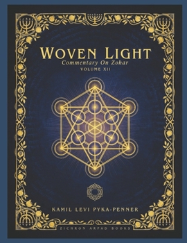 Woven Light Commentary On Zohar Volume 12