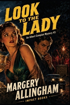 Look to the Lady: An Albert Campion Mystery of an Ancient Chalice and a Deadly Conspiracy