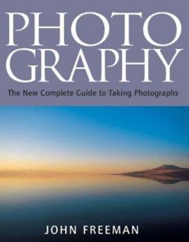Hardcover Photography: The New Complete Guide to Taking Photographs Book