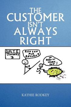 Paperback The Customer Isn't Always Right Book