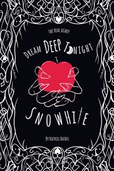 Paperback Dream Deep Tonight Snow White: the fabled diary of Snow White for readers aged 9-16 Book